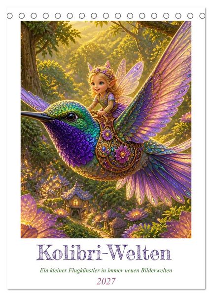 Kolibri-Welten (Tischkalender 2027 DIN A5 hoch) CALVENDO Monatskalender