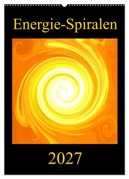 Energie-Spiralen 2027 (Wandkalender 2027 DIN A2 hoch) CALVENDO Monatskalender