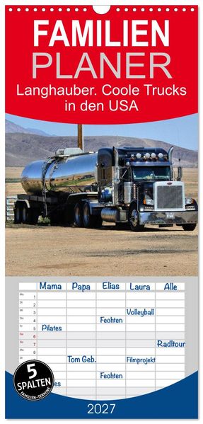 Familienplaner 2027 - Langhauber. Coole Trucks in den USA mit 5 Spalten (Wandkalender 21 x 45 cm) CALVENDO