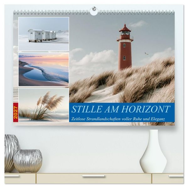 Stille am Horizont (hochwertiger Premium Wandkalender 2027 DIN A2 quer) Kunstdruck in Hochglanz