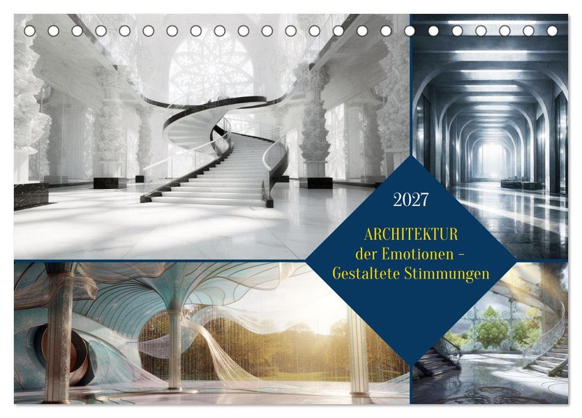 Architektur der Emotionen - Gestaltete Stimmungen (Tischkalender 2027 DIN A5 quer) CALVENDO Monatskalender