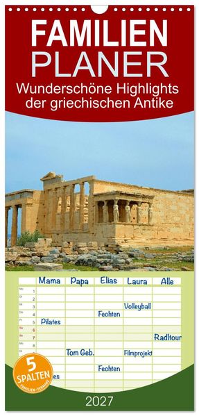 Familienplaner 2027 - Wunderschöne Highlights der griechischen Antike mit 5 Spalten (Wandkalender 21 x 45 cm) CALVENDO