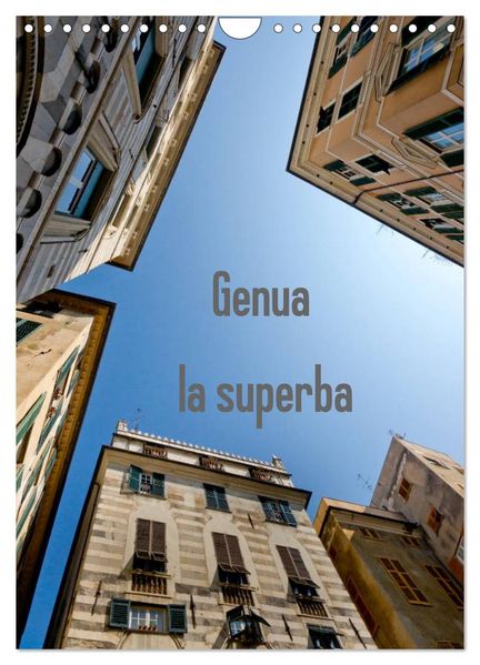 Genua - la superba (Wandkalender 2027 DIN A4 hoch) CALVENDO Monatskalender