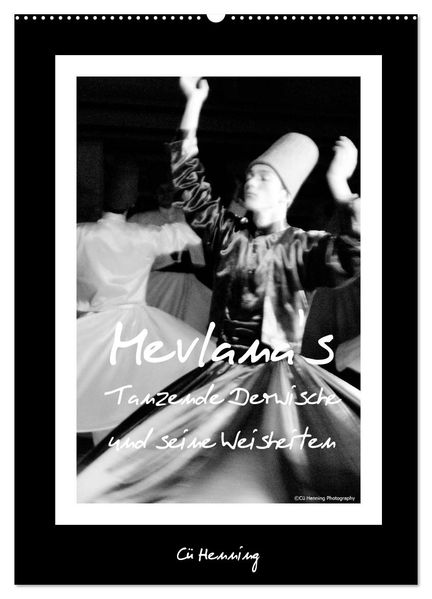 Mevlana's tanzende Derwische und seine Weisheiten (Wandkalender 2027 DIN A2 hoch) CALVENDO Monatskalender