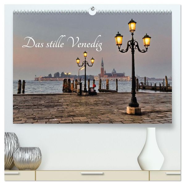 Das stille Venedig (hochwertiger Premium Wandkalender 2027 DIN A2 quer) Kunstdruck in Hochglanz