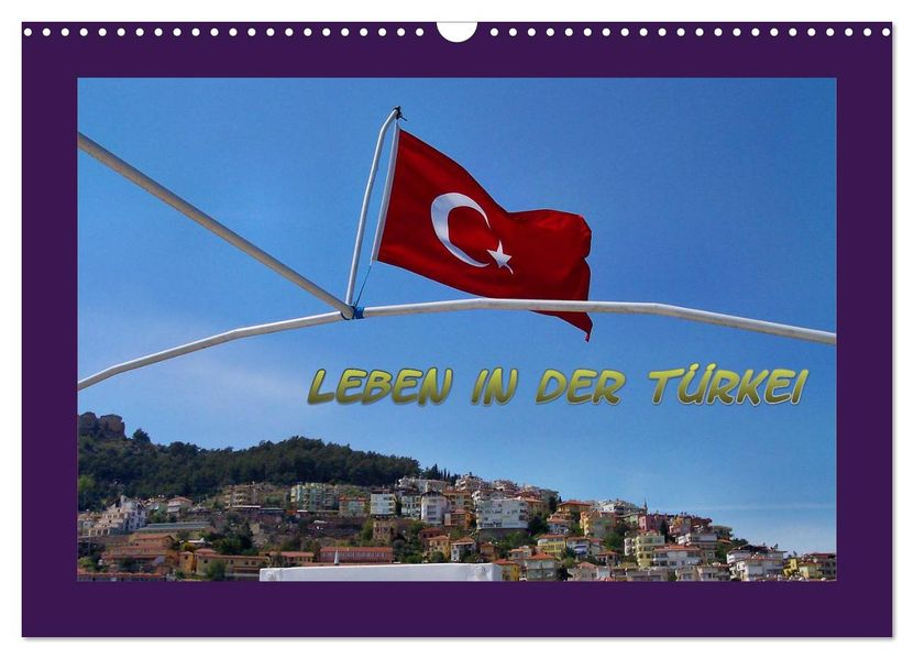 Leben in der Türkei (Wandkalender 2027 DIN A3 quer) CALVENDO Monatskalender