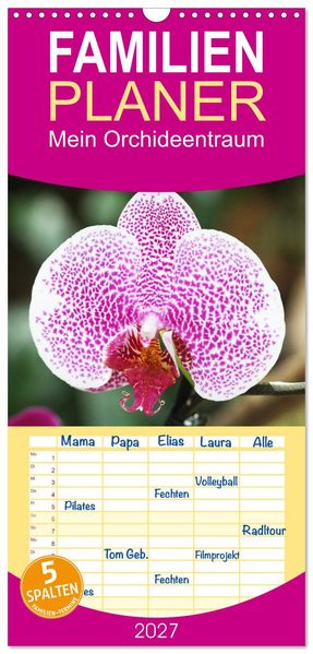 Familienplaner 2027 - Mein Orchideentraum mit 5 Spalten (Wandkalender 21 x 45 cm) CALVENDO