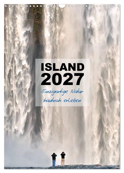 Island 2027 - Einzigartige Natur hautnah erleben (Wandkalender 2027 DIN A3 hoch) CALVENDO Monatskalender