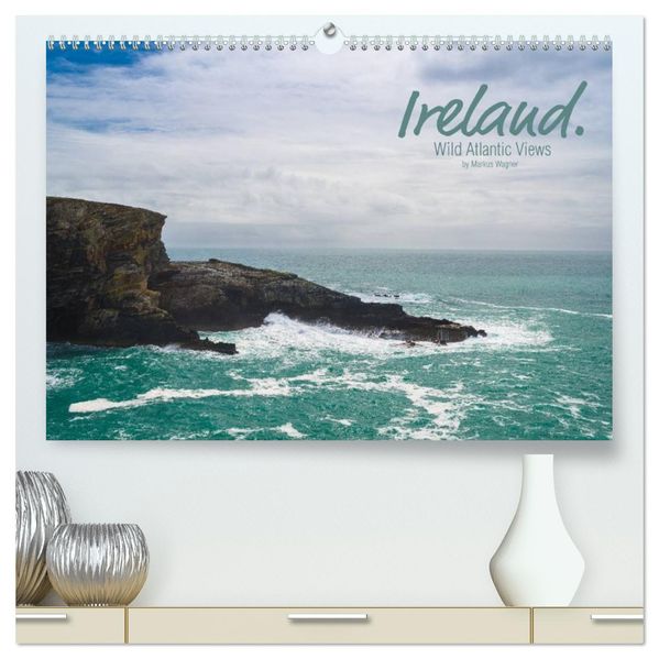 Ireland. Wild Atlantic Views / UK-Version (High Quality Premium Wall Calendar 2027 DIN A2 landscape)CALVENDO 12 Month Wall Calendar