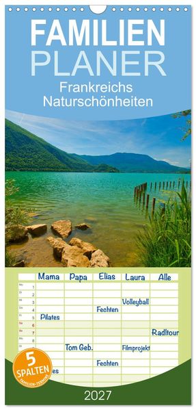 Familienplaner 2027 - Frankreichs Naturschönheiten mit 5 Spalten (Wandkalender 21 x 45 cm) CALVENDO