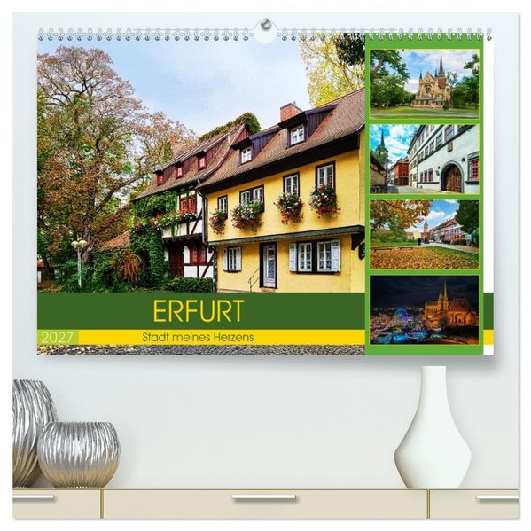 Erfurt - Stadt meines Herzens (hochwertiger Premium Wandkalender 2027 DIN A2 quer) Kunstdruck in Hochglanz