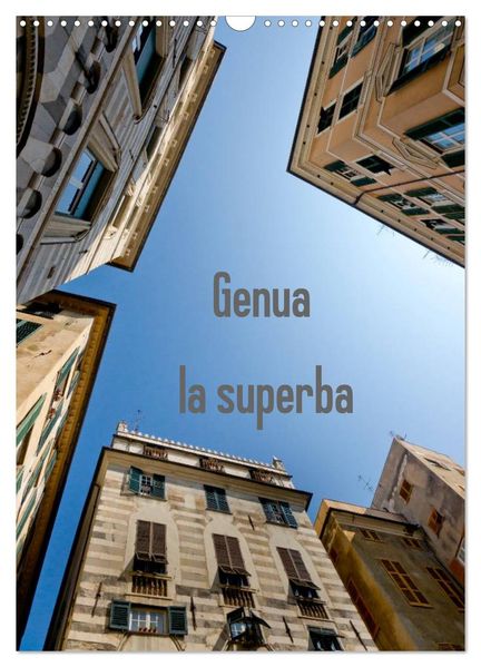 Genua - la superba (Wandkalender 2027 DIN A3 hoch) CALVENDO Monatskalender