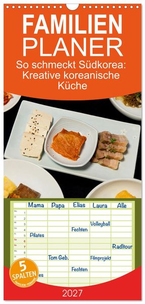Familienplaner 2027 - So schmeckt Südkorea: Kreative koreanische Küche mit 5 Spalten (Wandkalender 21 x 45 cm) CALVENDO