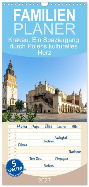 Familienplaner 2027 - Krakau. Ein Spaziergang durch Polens kulturelles Herz mit 5 Spalten (Wandkalender 21 x 45 cm) CALVENDO