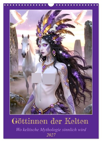 Göttinnen der Kelten (Wandkalender 2027 DIN A3 hoch) CALVENDO Monatskalender