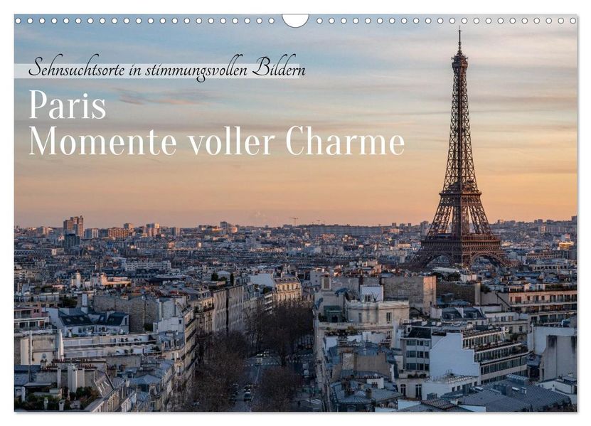 Paris - Momente voller Charme (Wandkalender 2027 DIN A3 quer) CALVENDO Monatskalender