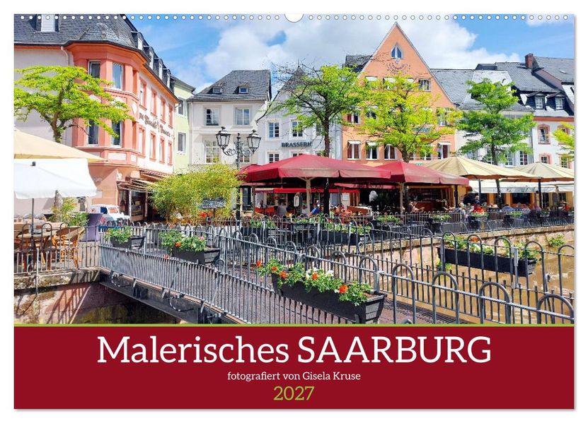 Malerisches Saarburg (Wandkalender 2027 DIN A2 quer) CALVENDO Monatskalender