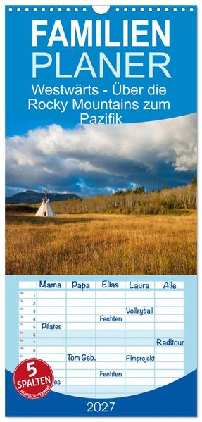 Familienplaner 2027 - Westwärts - Über die Rocky Mountains zum Pazifik mit 5 Spalten (Wandkalender 21 x 45 cm) CALVENDO