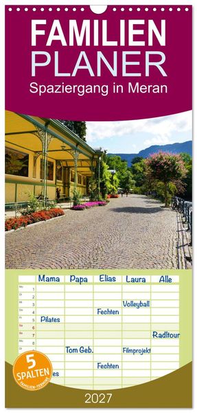 Familienplaner 2027 - Spaziergang in Meran mit 5 Spalten (Wandkalender 21 x 45 cm) CALVENDO