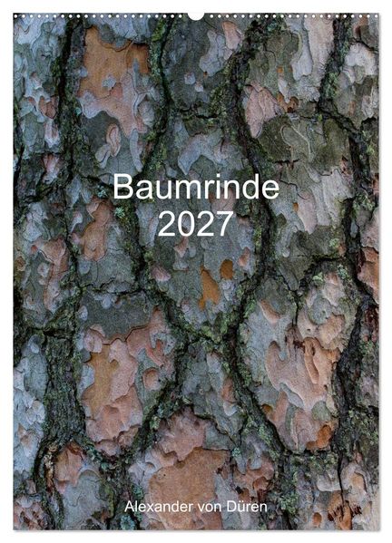 Baumrinde 2027 (Wandkalender 2027 DIN A2 hoch) CALVENDO Monatskalender