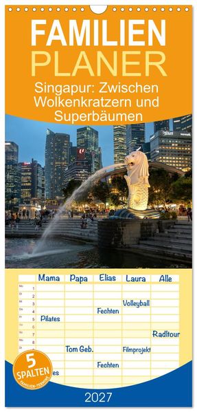 Familienplaner 2027 - Singapur: Zwischen Wolkenkratzern und Superbäumen mit 5 Spalten (Wandkalender 21 x 45 cm) CALVENDO