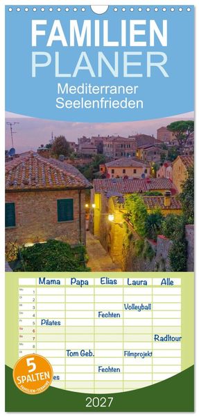 Familienplaner 2027 - Mediterraner Seelenfrieden mit 5 Spalten (Wandkalender 21 x 45 cm) CALVENDO