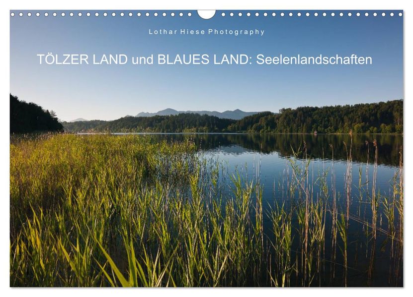 Tölzer Land und Blaues Land: Seelenlandschaften (Wandkalender 2027 DIN A3 quer) CALVENDO Monatskalender