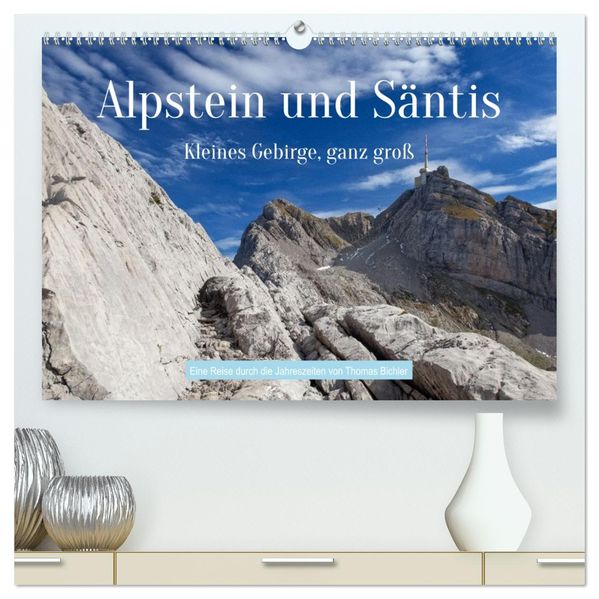 Alpstein und Säntis - Kleines Gebirge ganz groß (hochwertiger Premium Wandkalender 2027 DIN A2 quer) Kunstdruck in Hochglanz