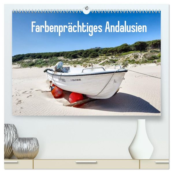 Farbenprächtiges Andalusien (hochwertiger Premium Wandkalender 2027 DIN A2 quer) Kunstdruck in Hochglanz