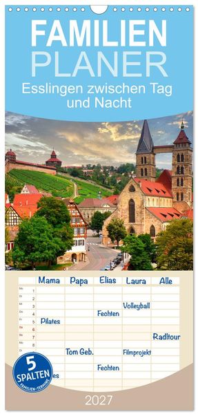 Familienplaner 2027 - Esslingen zwischen Tag und Nacht mit 5 Spalten (Wandkalender 21 x 45 cm) CALVENDO