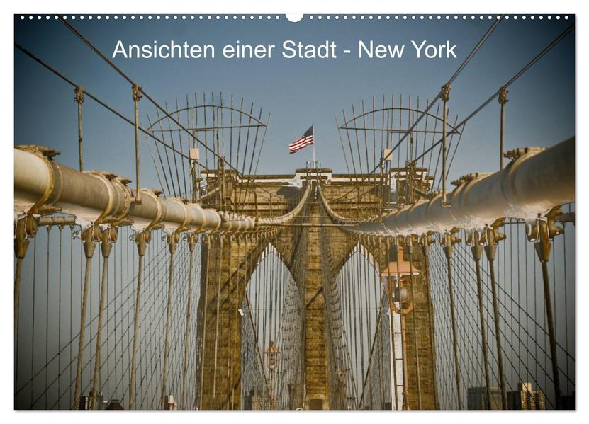 Ansichten einer Stadt: New York (Wandkalender 2027 DIN A2 quer) CALVENDO Monatskalender