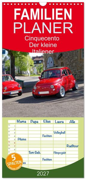 Familienplaner 2027 - Cinquecento Der kleine Italiener - 60 Jahre zeitloses Kultobjekt mit 5 Spalten (Wandkalender 21 x 45 cm) CALVENDO