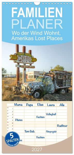 Familienplaner 2027 - Wo der Wind Wohnt Amerikas Lost Places mit 5 Spalten (Wandkalender 21 x 45 cm) CALVENDO