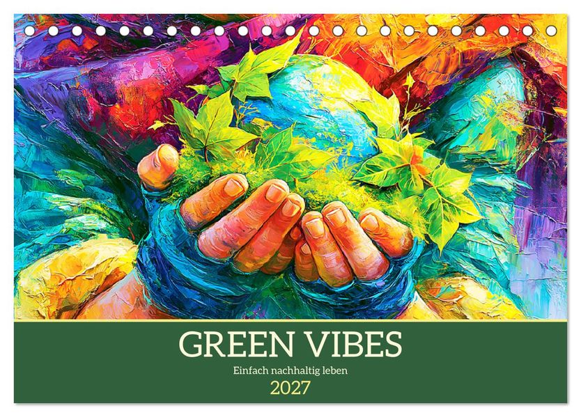 Green Vibes. Einfach nachhaltig leben (Tischkalender 2027 DIN A5 quer) CALVENDO Monatskalender