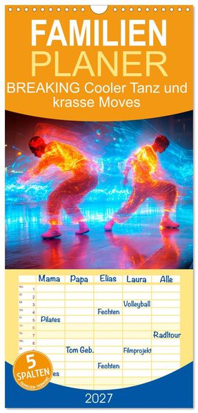 Familienplaner 2027 - BREAKING Cooler Tanz und krasse Moves mit 5 Spalten (Wandkalender 21 x 45 cm) CALVENDO