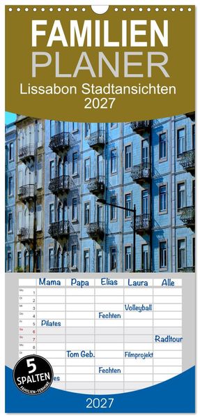 Familienplaner 2027 - Lissabon Stadtansichten 2027 mit 5 Spalten (Wandkalender 21 x 45 cm) CALVENDO