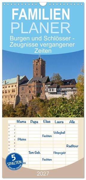 Familienplaner 2027 - Burgen und Schlösser - Zeugnisse vergangener Zeiten mit 5 Spalten (Wandkalender 21 x 45 cm) CALVENDO
