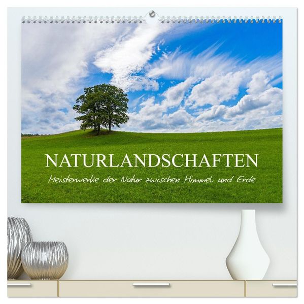 Naturlandschaften - Meisterwerke zwischen Himmel und Erde (hochwertiger Premium Wandkalender 2027 DIN A2 quer) Kunstdruck in Hochglanz