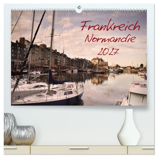 Frankreich Normandie (hochwertiger Premium Wandkalender 2027 DIN A2 quer) Kunstdruck in Hochglanz