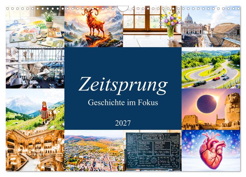 Zeitsprung - Geschichte im Fokus (Wandkalender 2027 DIN A3 quer) CALVENDO Monatskalender