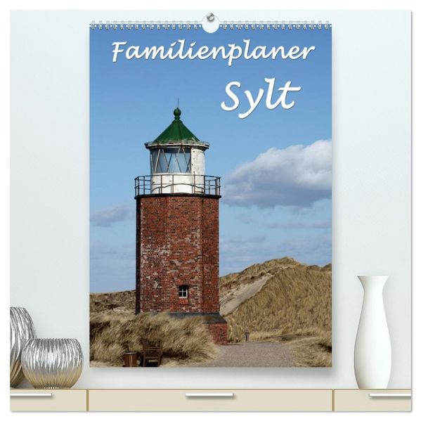 Familienplaner - Sylt (hochwertiger Premium Wandkalender 2027 DIN A2 hoch) Kunstdruck in Hochglanz
