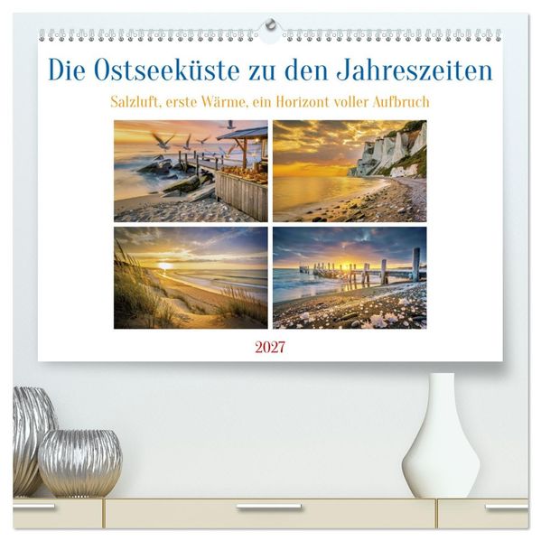 Die Ostseeküste zu den Jahreszeiten (hochwertiger Premium Wandkalender 2027 DIN A2 quer) Kunstdruck in Hochglanz