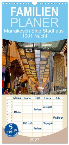 Familienplaner 2027 - Marrakesch Eine Stadt aus 1001 Nacht mit 5 Spalten (Wandkalender 21 x 45 cm) CALVENDO