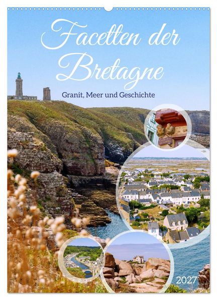 Facetten der Bretagne. Granit Meer und Geschichte (Wandkalender 2027 DIN A2 hoch) CALVENDO Monatskalender