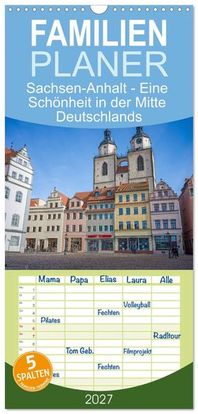 Familienplaner 2027 - Sachsen-Anhalt - Eine Schönheit in der Mitte Deutschlands mit 5 Spalten (Wandkalender 21 x 45 cm) CALVENDO