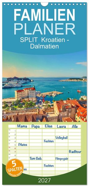 Familienplaner 2027 - SPLIT Kroatien - Dalmatien mit 5 Spalten (Wandkalender 21 x 45 cm) CALVENDO