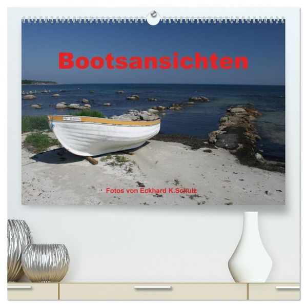 Bootsansichten (hochwertiger Premium Wandkalender 2027 DIN A2 quer) Kunstdruck in Hochglanz