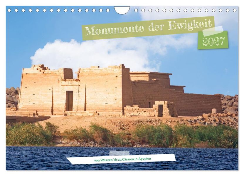 Monumente der Ewigkeit - von Wesiren bis zu Cäsaren in Ägypten (Wandkalender 2027 DIN A4 quer) CALVENDO Monatskalender