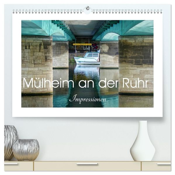 Mülheim an der Ruhr - Impressionen (hochwertiger Premium Wandkalender 2027 DIN A2 quer) Kunstdruck in Hochglanz