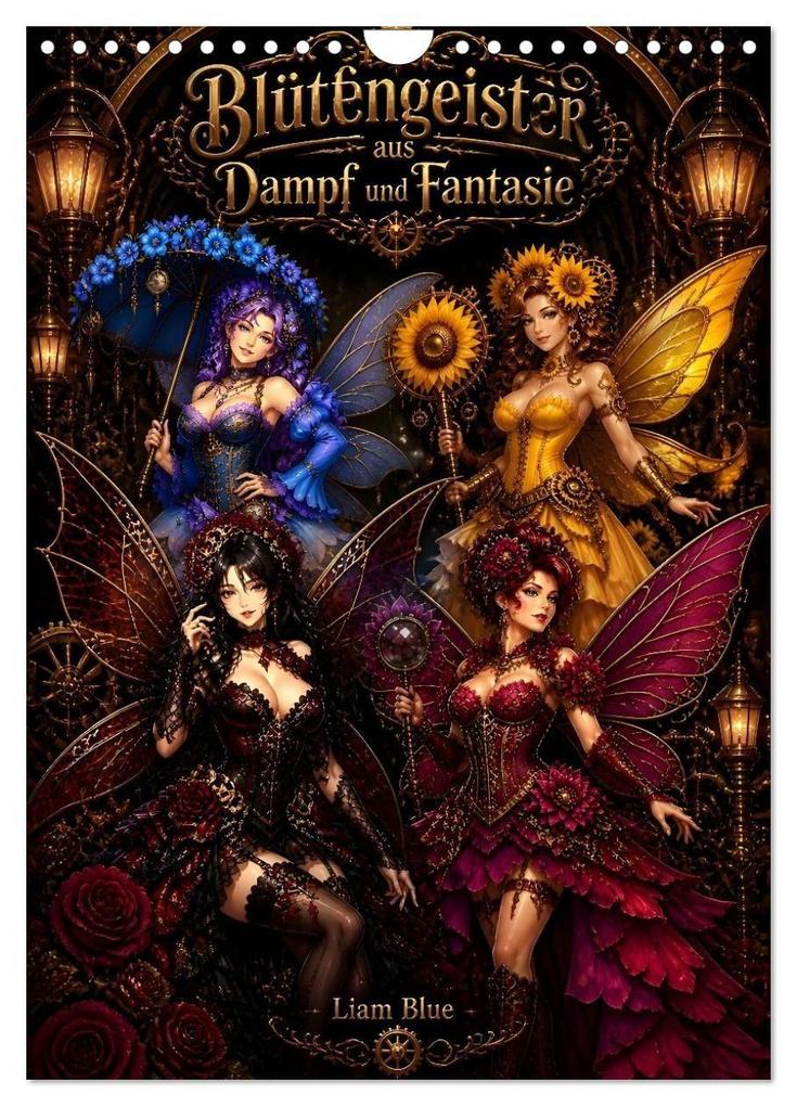 Betörende Blütengeister aus Dampf und Fantasie (Wandkalender 2027 DIN A4 hoch) CALVENDO Monatskalender